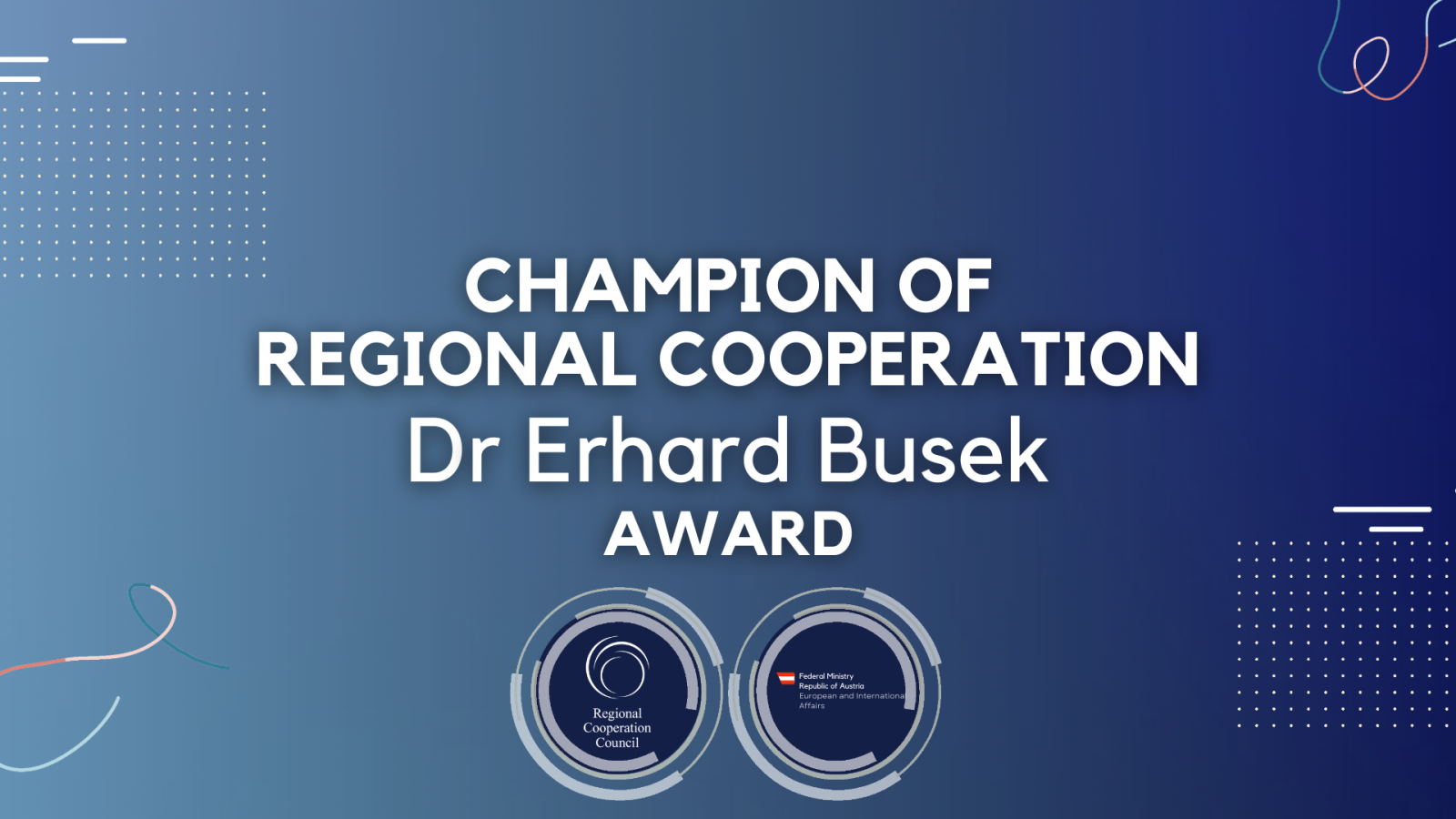 Nominations for the Champion of Regional Cooperation Dr Erhard Busek Award are officially open!