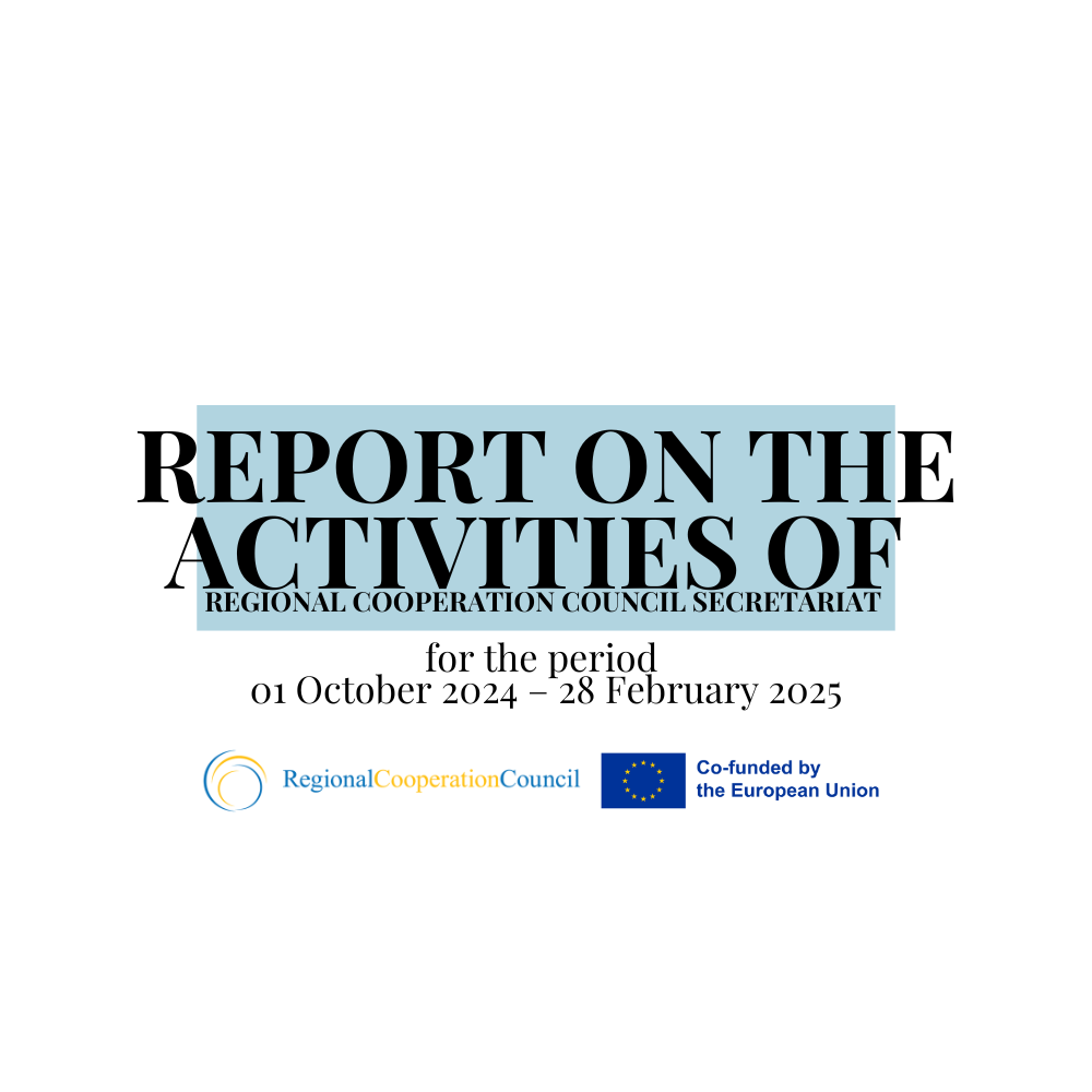 REPORT ON THE ACTIVITIES OF THE REGIONAL COOPERATION COUNCIL SECRETARIAT for the period 01 October 2024 – 28 February 2025