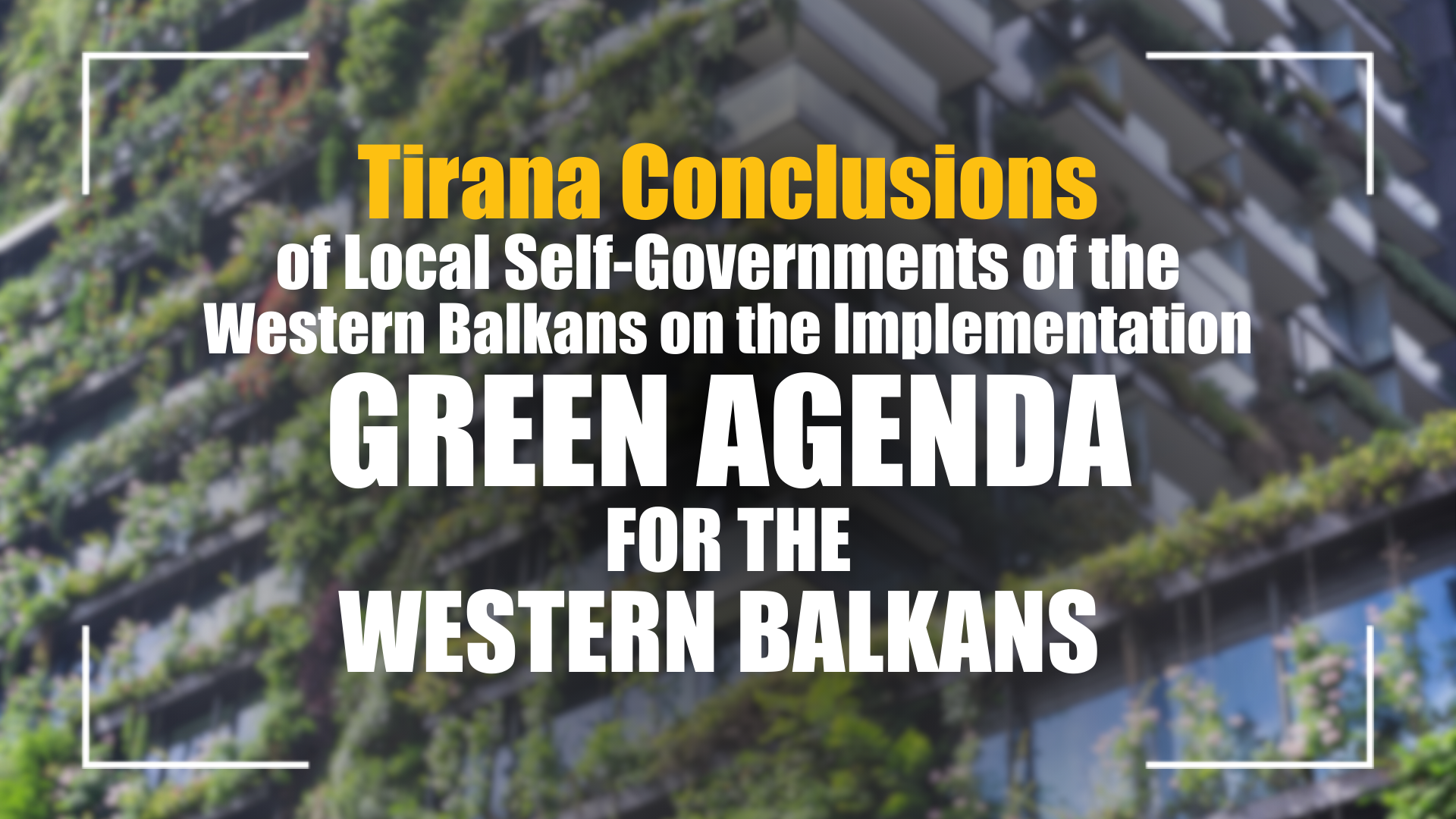 Tirana Conclusions of Local Self-Governments of the Western Balkans on the Implementation of the Green Agenda 
