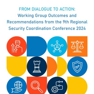 FROM DIALOGUE TO ACTION: Working Group Outcomes and Recommendations from the 9th Regional Security Coordination Conference 2024