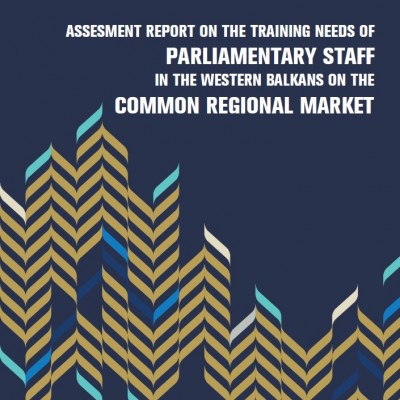 Assesment Report on the training needs of parliamentary staff in the Western Balkans on Common Regional Market