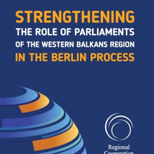 Strengthening the Role of Parliaments of the Western Balkans Region in the Berlin Process